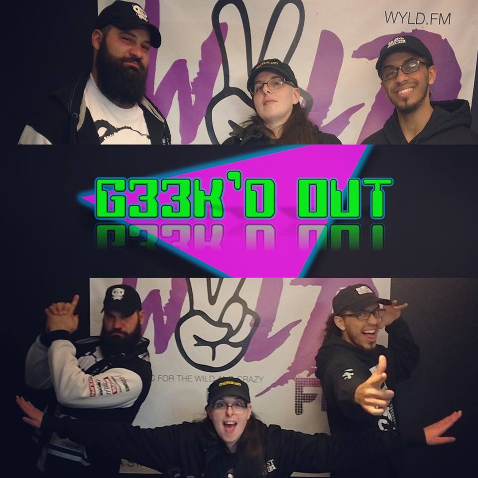 G33kd Out on WYLD FM